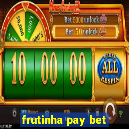 frutinha pay bet